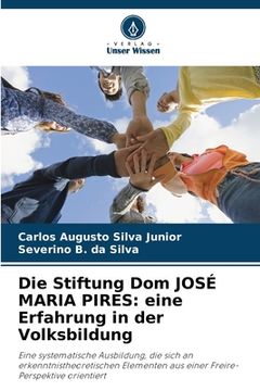 portada Die Stiftung Dom JOSÉ MARIA PIRES: eine Erfahrung in der Volksbildung (en Alemán)