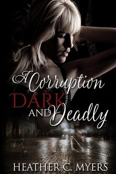 portada A Corruption Dark & Deadly: Book 3 in The Dark & Deadly Trilogy (en Inglés)