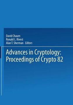 portada Advances in Cryptology: Proceedings of Crypto 82 (en Inglés)