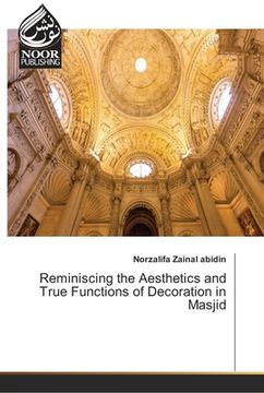 portada Reminiscing the Aesthetics and True Functions of Decoration in Masjid (in English)