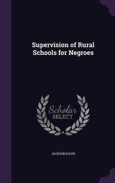 portada Supervision of Rural Schools for Negroes (en Inglés)