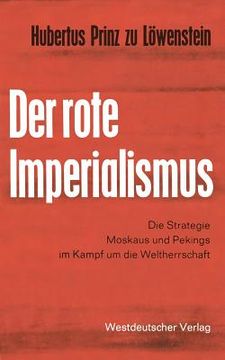 portada Der Rote Imperialismus: Die Strategie Moskaus Und Pekings Im Kampf Um Die Weltherrschaft (en Alemán)