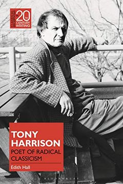 portada Tony Harrison: Poet of Radical Classicism (Classical Receptions in Twentieth-Century Writing) (en Inglés)