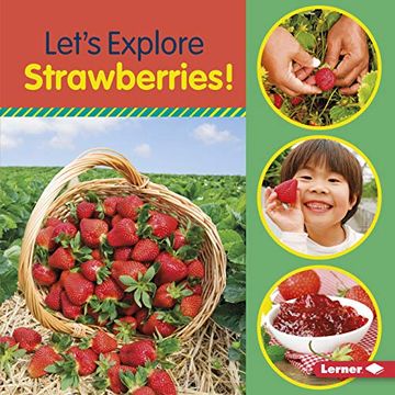 portada Let'S Explore Strawberries! (Food Field Trips) (en Inglés)