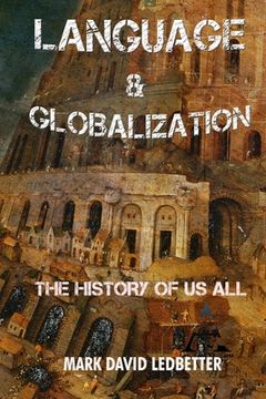 portada Language and Globalization: The History of Us All (en Inglés)