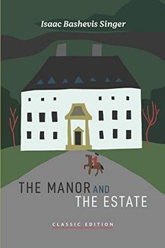 portada The Manor and the Estate (Isaac Bashevis Singer: Classic Editions) 