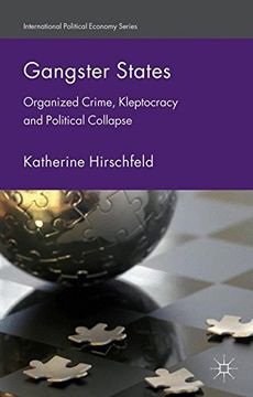portada Gangster States: Organized Crime, Kleptocracy and Political Collapse (International Political Economy Series) 