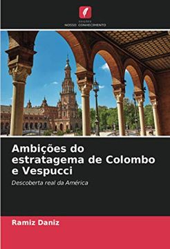 portada Ambições do Estratagema de Colombo e Vespucci: Descoberta Real da América (en Portugués)