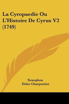 portada la cyropaedie ou l'histoire de cyrus v2 (1749) (en Inglés)