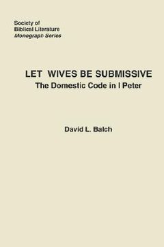 portada let wives be submissive: the domestic code in i peter