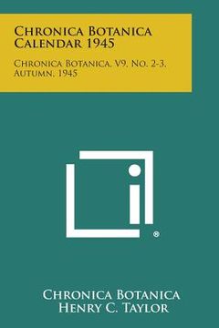 portada chronica botanica calendar 1945: chronica botanica, v9, no. 2-3, autumn, 1945 (in English)
