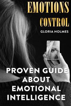 portada Emotions Control: Proven Guide About Emotional Intelligence (en Inglés)