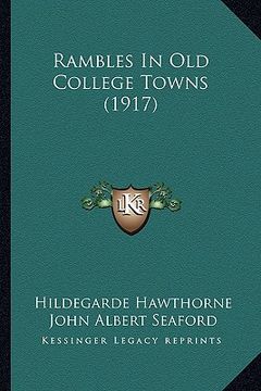 portada rambles in old college towns (1917) (en Inglés)