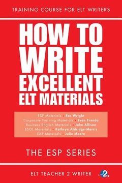 portada How To Write Excellent ELT Materials: The ESP Series (en Inglés)