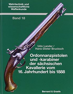 portada Ordonnanzpistolen und Karabiner der sächsischen Armee vom 16. Jahrhundert bis 1888 (in German)