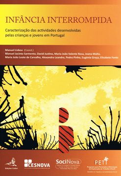 portada INFÂNCIA INTERROMPIDA - CARACTERIZAÇÃO DAS ACTIVIDADES DESENVOLVIDAS PELAS CRIAN