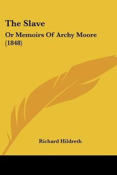 portada the slave: or memoirs of archy moore (1848) (en Inglés)