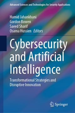portada Cybersecurity and Artificial Intelligence: Transformational Strategies and Disruptive Innovation (en Inglés)