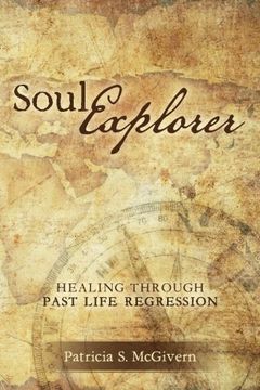 portada Soul Explorer: Healing through Past Life Regression