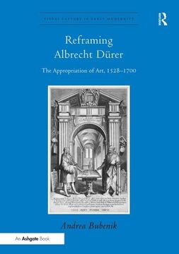 portada Reframing Albrecht Dürer: The Appropriation of Art, 1528-1700 (en Inglés)