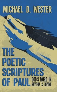 portada The Poetic Scriptures of Paul: God's Word in Rhythm and Rhyme (en Inglés)