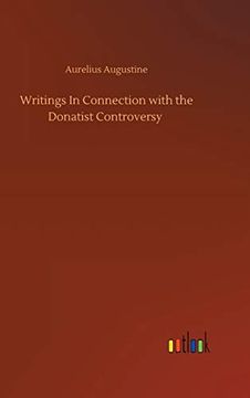 portada Writings in Connection With the Donatist Controversy (en Inglés)