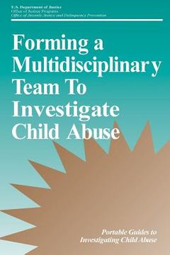 portada Forming a Multidisciplinary Team To Investigate Child Abuse
