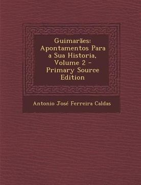 portada Guimaraes: Apontamentos Para a Sua Historia, Volume 2 (in Portuguese)