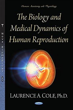 portada The Biology and Medical Dynamics of Human Reproduction (Human Anatomy and Physiology) (in English)