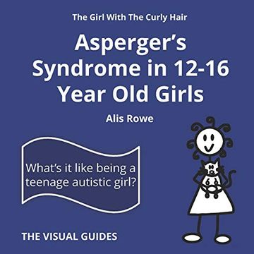 portada Asperger'S Syndrome in 12-16 Year old Girls: By the Girl With the Curly Hair (The Visual Guides) (Volume 2) (en Inglés)