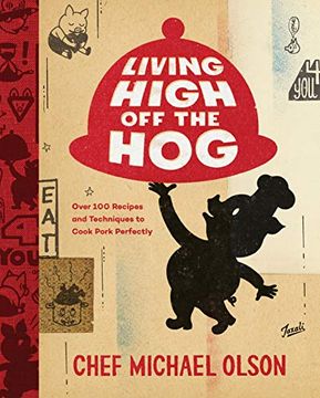 portada Living High off the Hog: Over 100 Recipes and Techniques to Cook Pork Perfectly 