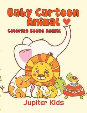 portada Baby Cartoon Animals: Coloring Books Animal (en Inglés)