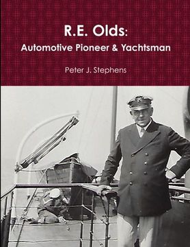 portada R.E. Olds: Automotive Pioneer & Yachtsman (en Inglés)