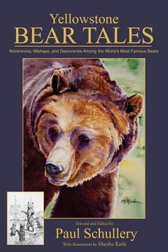 portada Yellowstone Bear Tales: Adventures, Mishaps, and Discoveries Among the World's Most Famous Bears