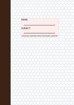 portada Organic Chemistry Notebook: Hexagonal Graph Paper, 100 pages (en Inglés)