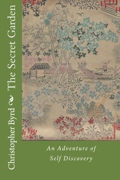portada The Secret Garden: An Adventure of Self Discovery (The Life and Times of the Byrdman) (Volume 2)