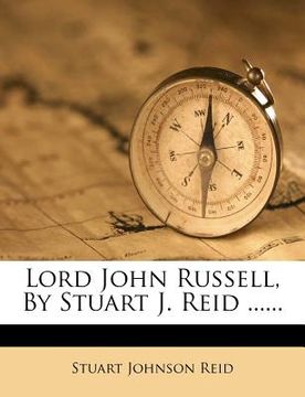 portada lord john russell, by stuart j. reid ......