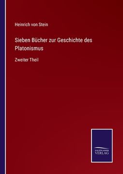 portada Sieben Bücher zur Geschichte des Platonismus: Zweiter Theil (in German)