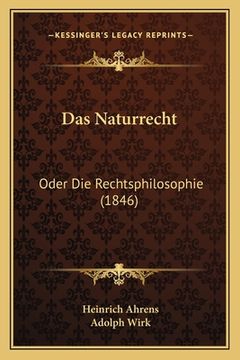 portada Das Naturrecht: Oder Die Rechtsphilosophie (1846) (en Alemán)