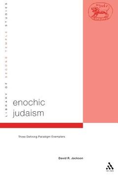 portada Enochic Judaism: Three Defining Paradigm Exemplars (en Inglés)