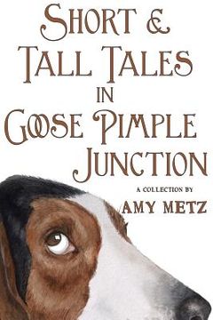 portada Short & Tall Tales in Goose Pimple Junction (en Inglés)