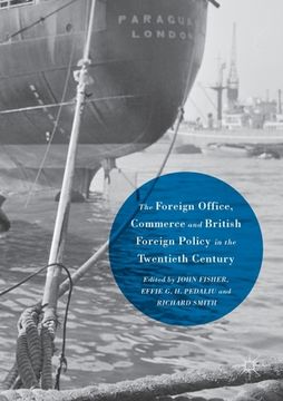 portada The Foreign Office, Commerce and British Foreign Policy in the Twentieth Century (en Inglés)