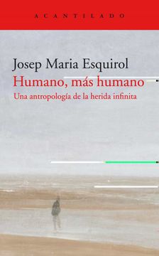 portada Humano, más Humano: Una Antropología de la Herida Infinita