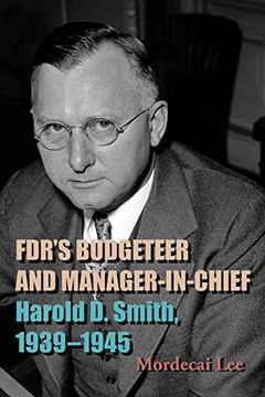 portada Fdr's Budgeteer and Manager-In-Chief: Harold d. Smith, 1939-1945 (en Inglés)