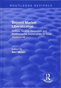 portada Beyond Market Liberalization: Welfare, Income Generation and Environmental Sustainability in Rural Madagascar (en Inglés)