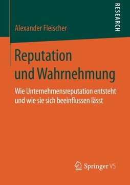 portada Reputation und Wahrnehmung: Wie Unternehmensreputation Entsteht und wie sie Sich Beeinflussen Lässt (en Alemán)