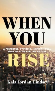 portada When You Rise: An Inspirational Poem of Hope for The Nation (en Inglés)