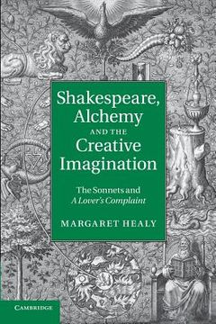portada Shakespeare, Alchemy and the Creative Imagination (en Inglés)