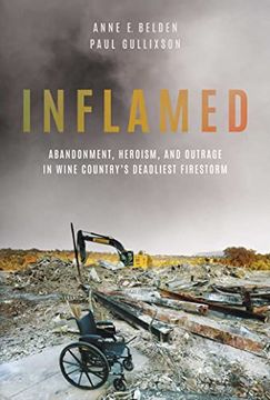 portada Inflamed: Abandonment, Heroism, and Outrage in Wine Country'S Deadliest Firestorm (in English)