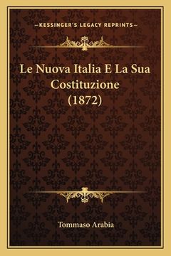 portada Le Nuova Italia E La Sua Costituzione (1872) (en Italiano)